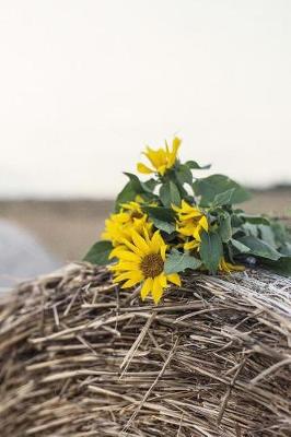 Book cover for Late Summer Sunflowers on a Bale of Hay Journal