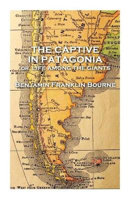 Cover of The Captive in Patagonia by Benjamin Franklin Bourne