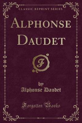 Book cover for Alphonse Daudet (Classic Reprint)