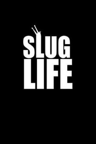 Cover of Slug life