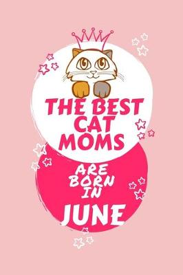 Book cover for The Best Cat Moms Are Born In June