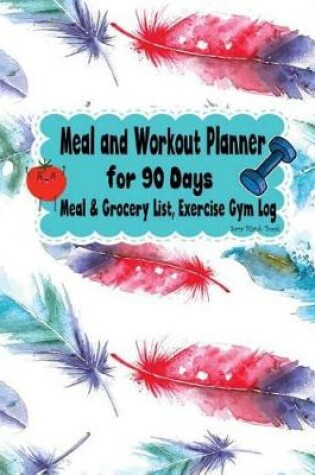 Cover of Meal and Workout Planner for 90 Days