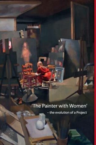 Cover of R.O. Lenkiewicz: 'The Painter with Women' - the Evolution of a Project