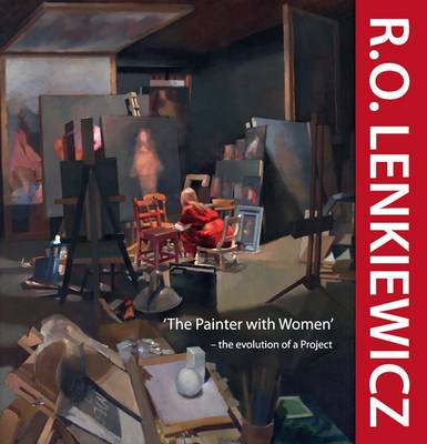 Book cover for R.O. Lenkiewicz: 'The Painter with Women' - the Evolution of a Project