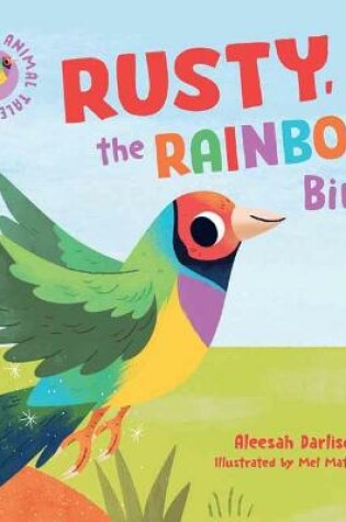 Cover of Endangered Animal Tales 3: Rusty, the Rainbow Bird