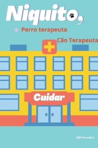 Cover of Niquito, perro terapeuta - Niquito, cão terapeuta