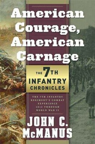 Cover of American Courage, American Carnage: 7th Infantry Chronicles