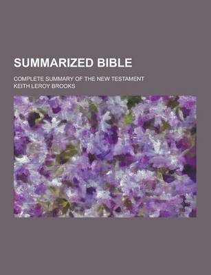 Book cover for Summarized Bible; Complete Summary of the New Testament