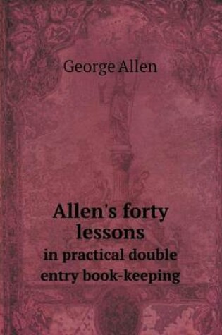 Cover of Allen's forty lessons in practical double entry book-keeping