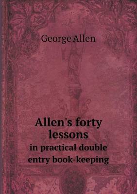 Book cover for Allen's forty lessons in practical double entry book-keeping