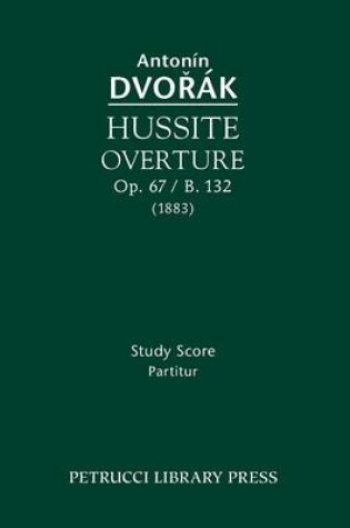 Cover of Hussite Overture, Op. 67 / B. 132