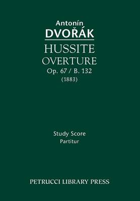 Book cover for Hussite Overture, Op. 67 / B. 132