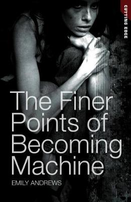 Book cover for The Finer Points of Becoming Machine