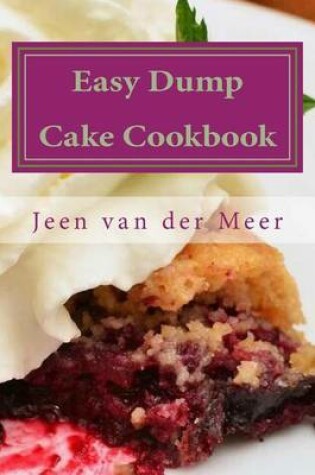 Cover of Easy Dump Cake Cookbook