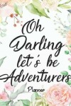 Book cover for Planner - Oh darling let's be adventurers