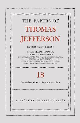 Cover of The Papers of Thomas Jefferson, Retirement Series, Volume 18