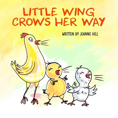 Book cover for Little Wing Crows Her Way