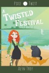 Book cover for A Twisted Festival