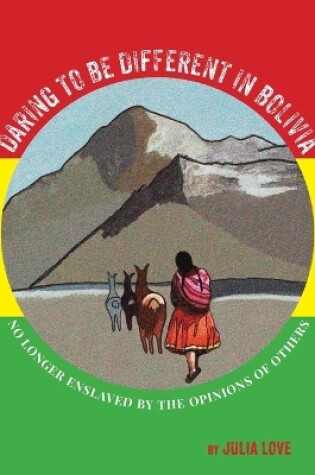 Cover of Daring To Be Different In Bolivia