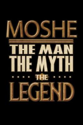 Book cover for Moshe The Man The Myth The Legend