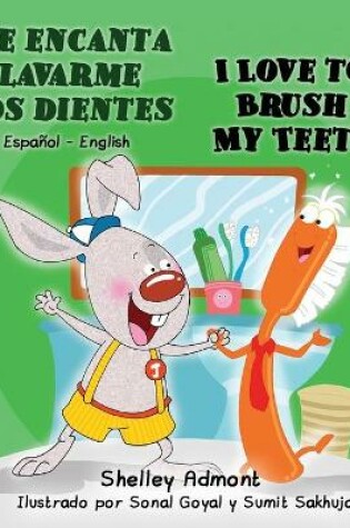 Cover of Me encanta lavarme los dientes I Love to Brush My Teeth