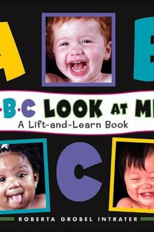 Cover of ABC Look at Me! a Lift-And-Learn Book