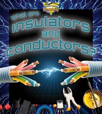 Book cover for What Are Insulators and Conductors?