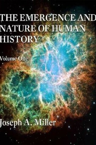 Cover of THE Emergence and Nature of Human History Volume One