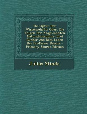 Book cover for Die Opfer Der Wissenschaft; Oder, Die Folgen Der Angewandten Naturphilosophie