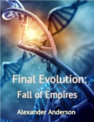 Book cover for Final Evolution: Fall of Empires