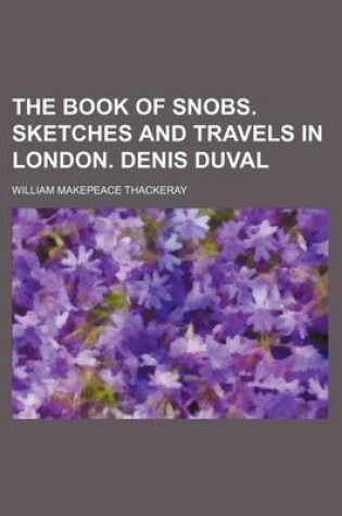 Cover of The Book of Snobs. Sketches and Travels in London. Denis Duval