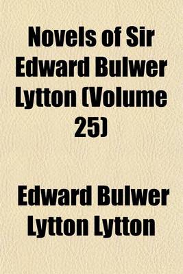 Book cover for Novels of Sir Edward Bulwer Lytton (Volume 25)