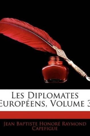 Cover of Les Diplomates Europens, Volume 3