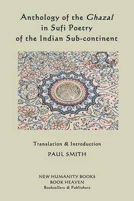 Book cover for Anthology of the Ghazal in Sufi Poetry of the Indian Sub-continent