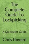 Book cover for The Complete Guide To Lockpicking