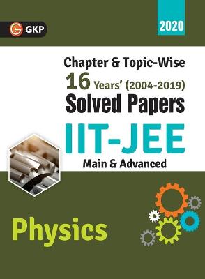 Book cover for IIT JEE 2020 - Physics (Main & Advanced) - 16 Years' Chapter wise & Topic wise Solved Papers 2004-2019