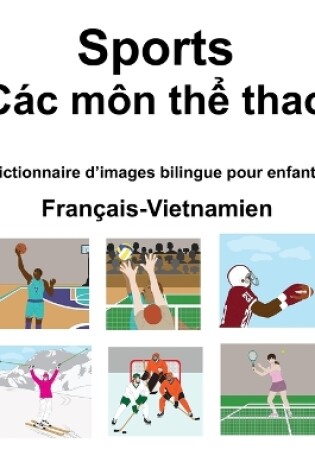 Cover of Français-Vietnamien Sports / Các môn th&#7875; thao Dictionnaire d'images bilingue pour enfants