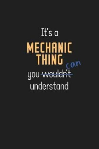 Cover of It's a Mechanic Thing You Can Understand