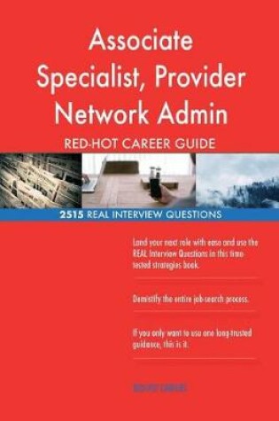 Cover of Associate Specialist, Provider Network Admin RED-HOT Career; 2515 REAL Interview