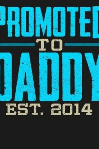 Cover of Promoted To Daddy Est 2014