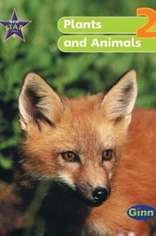 Cover of New Star Science Y2/P3 Plants and Animals Pupil's Book