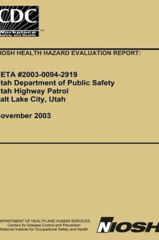 Cover of Niosh Health Hazard Evaluation Report Heta 2003-0094-2929 Utah Department of Public Safety Utah Highway Patrol Salt Lake City, Utah