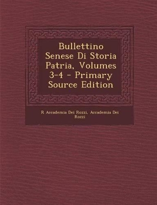 Book cover for Bullettino Senese Di Storia Patria, Volumes 3-4 - Primary Source Edition