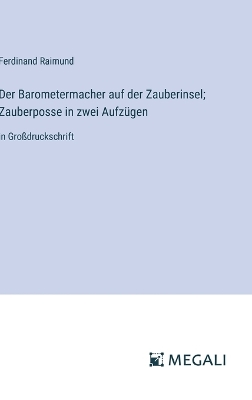 Book cover for Der Barometermacher auf der Zauberinsel; Zauberposse in zwei Aufzügen