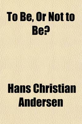 Book cover for To Be, or Not to Be?; A Novel