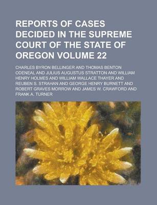 Book cover for Reports of Cases Decided in the Supreme Court of the State of Oregon Volume 22