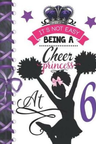 Cover of It's Not Easy Being A Cheer Princess At 6