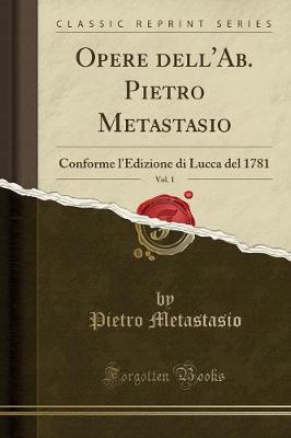 Book cover for Opere Dell'ab. Pietro Metastasio, Vol. 1