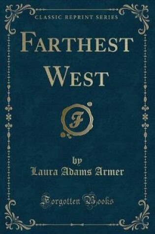 Cover of Farthest West (Classic Reprint)