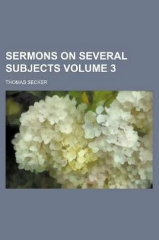 Cover of Sermons on Several Subjects Volume 3